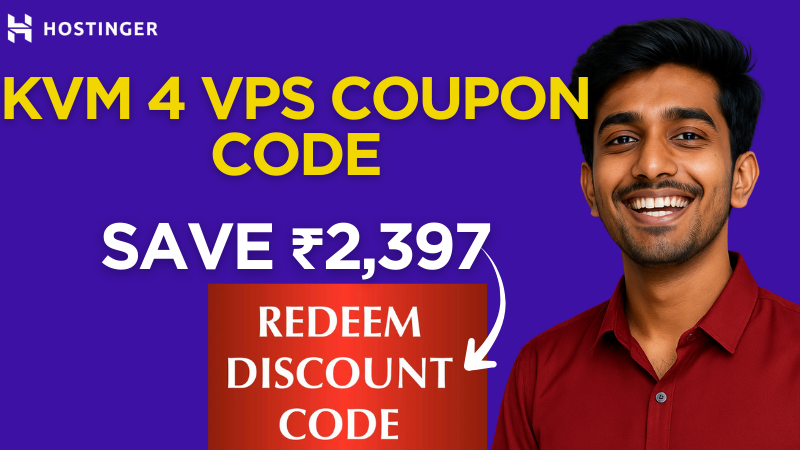 Hostinger Coupon Code KVM 4 VPS Plan 93% off(December 2025 to 2026 )India – Save ₹2,397 Instantly! AFRER