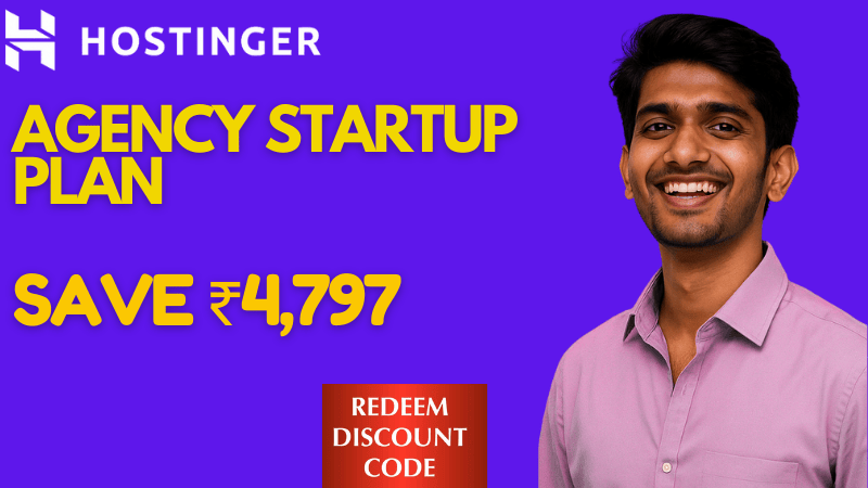 Hostinger Agency Startup Plan Discount India 2026 95% Offer – Save ₹4,797 Instantly! 3month